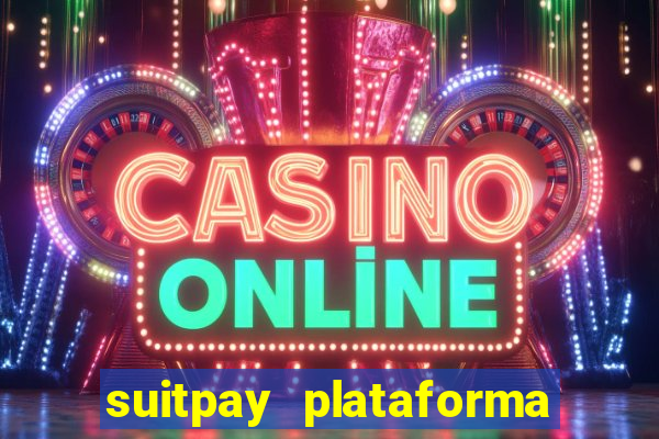 suitpay plataforma de jogos